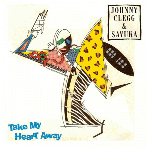 Johnny Clegg : Take My Heart Away